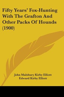 Couverture_Fifty Years' Fox-Hunting With The Grafton And Other Packs Of Hounds (1900)