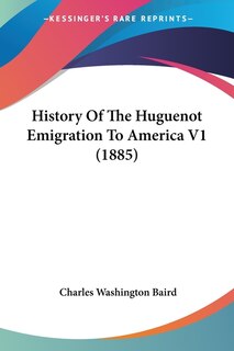 Couverture_History Of The Huguenot Emigration To America V1 (1885)