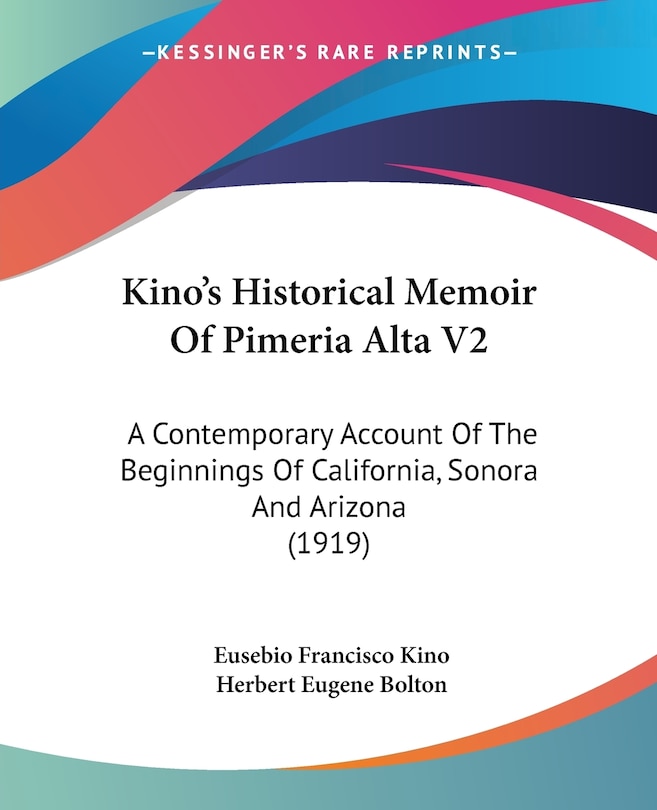 Couverture_Kino's Historical Memoir Of Pimeria Alta V2