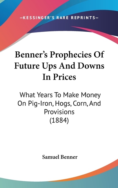 Couverture_Benner's Prophecies Of Future Ups And Downs In Prices