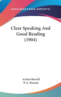 Front cover_Clear Speaking And Good Reading (1904)