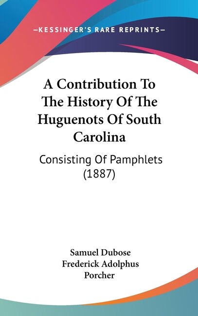 Couverture_A Contribution To The History Of The Huguenots Of South Carolina