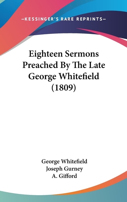 Eighteen Sermons Preached By The Late George Whitefield (1809)