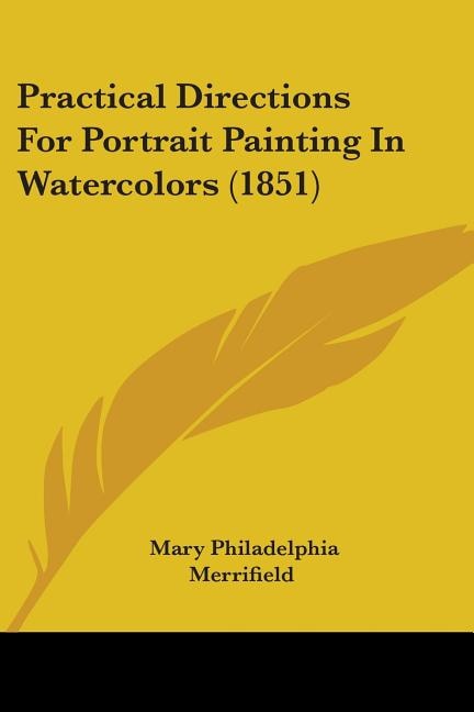 Front cover_Practical Directions For Portrait Painting In Watercolors (1851)