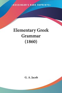 Front cover_Elementary Greek Grammar (1860)