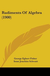 Front cover_Rudiments Of Algebra (1900)
