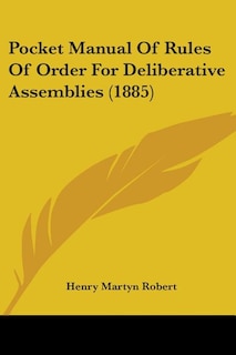 Couverture_Pocket Manual Of Rules Of Order For Deliberative Assemblies (1885)