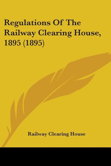 Front cover_Regulations Of The Railway Clearing House, 1895 (1895)