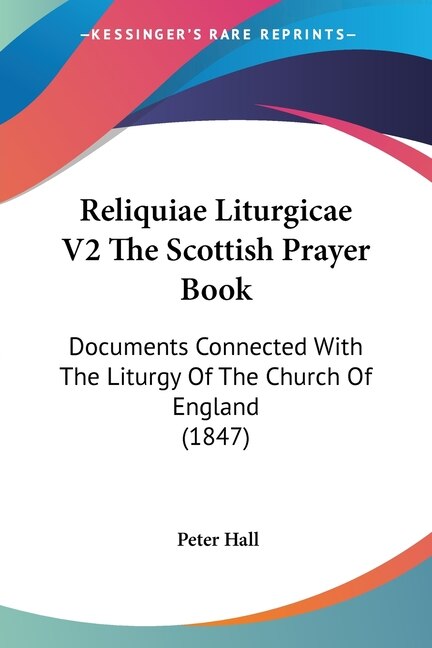 Front cover_Reliquiae Liturgicae V2 The Scottish Prayer Book