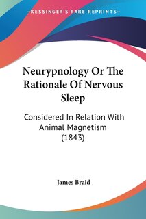 Front cover_Neurypnology Or The Rationale Of Nervous Sleep