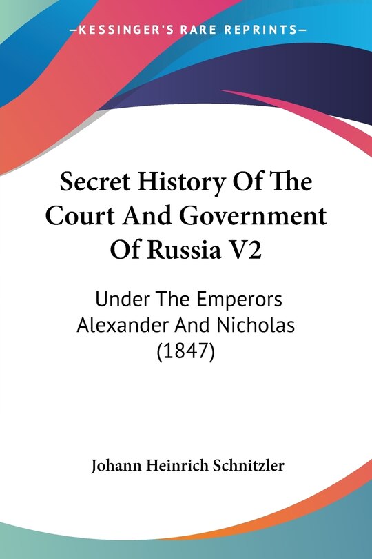 Front cover_Secret History Of The Court And Government Of Russia V2