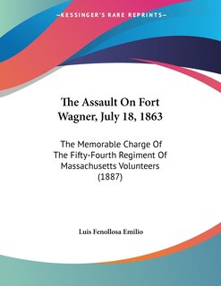 Front cover_The Assault On Fort Wagner, July 18, 1863