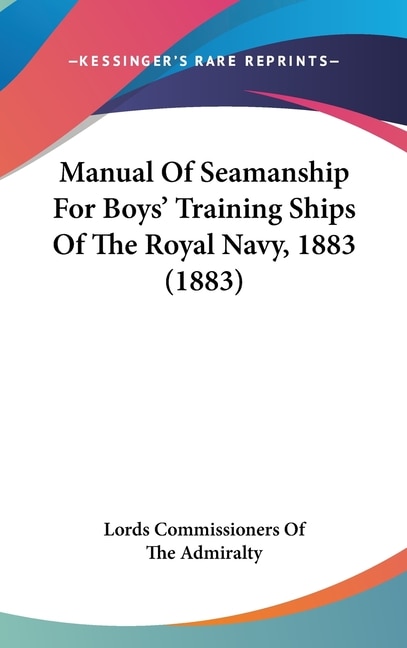 Front cover_Manual Of Seamanship For Boys' Training Ships Of The Royal Navy, 1883 (1883)