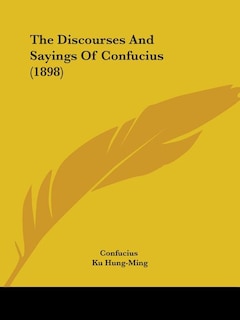 Front cover_The Discourses And Sayings Of Confucius (1898)