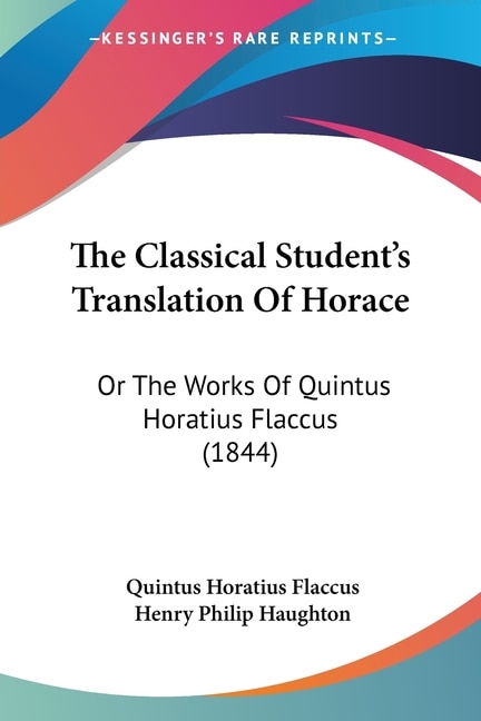 Front cover_The Classical Student's Translation Of Horace