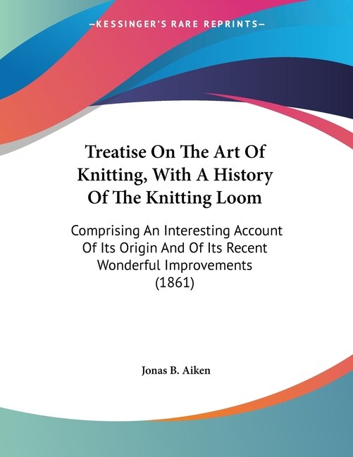 Couverture_Treatise On The Art Of Knitting, With A History Of The Knitting Loom