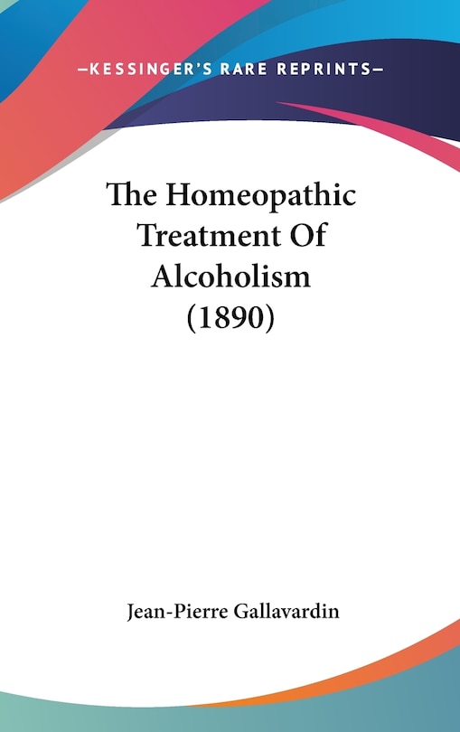 Front cover_The Homeopathic Treatment Of Alcoholism (1890)