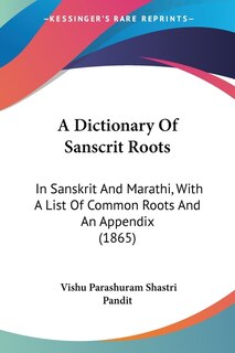 Couverture_A Dictionary Of Sanscrit Roots