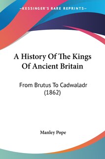Couverture_A History Of The Kings Of Ancient Britain