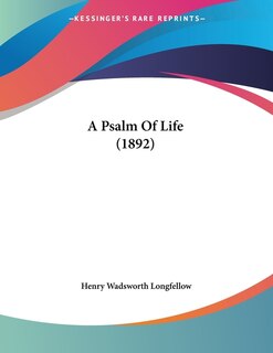 Front cover_A Psalm Of Life (1892)