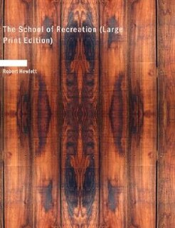 The School of Recreation (Large Print Edition)