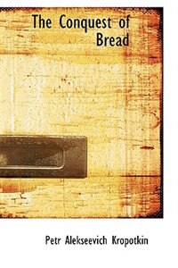 Front cover_The Conquest of Bread