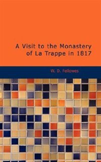 Front cover_A Visit to the Monastery of La Trappe in 1817