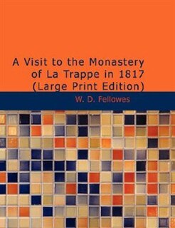 Couverture_A Visit to the Monastery of La Trappe in 1817 (Large Print Edition)