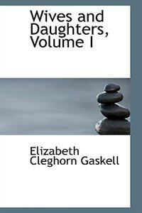 Front cover_Wives and Daughters, Volume I