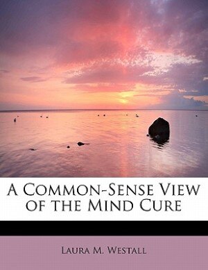 Front cover_A Common-sense View Of The Mind Cure