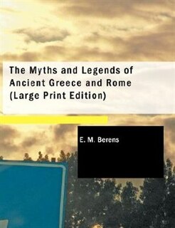 The Myths and Legends of Ancient Greece and Rome