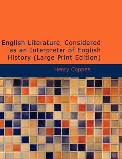 English Literature, Considered as an Interpreter of English History