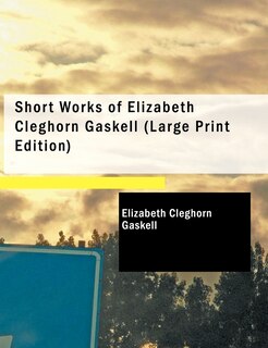 Front cover_Short Works of Elizabeth Cleghorn Gaskell