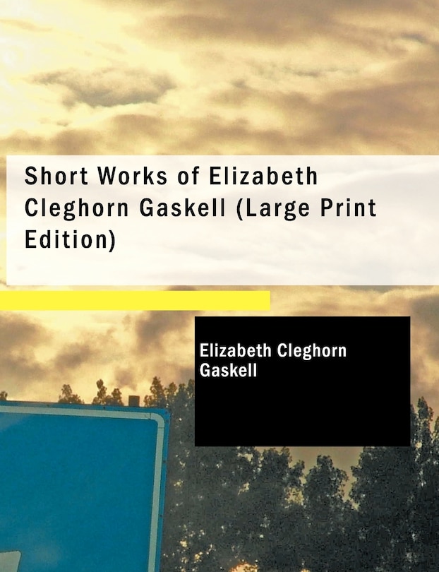 Front cover_Short Works of Elizabeth Cleghorn Gaskell