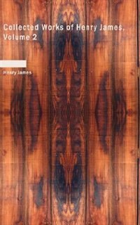 Front cover_Collected Works of Henry James, Volume 2