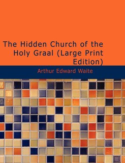 Front cover_The Hidden Church of the Holy Graal (Large Print Edition)