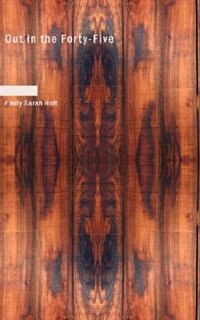 Front cover_Out in the Forty-Five