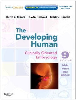 The Developing Human: Clinically Oriented Embryology With STUDENT CONSULT Online Access