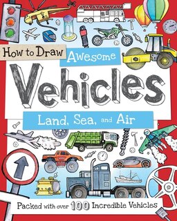 Couverture_How to Draw Awesome Vehicles: Land, Sea, and Air