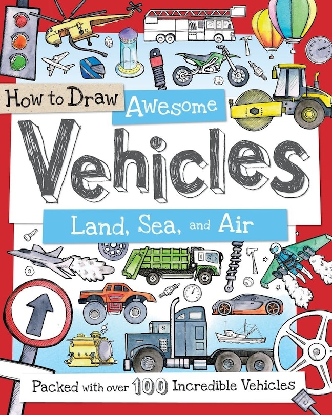 Couverture_How to Draw Awesome Vehicles: Land, Sea, and Air