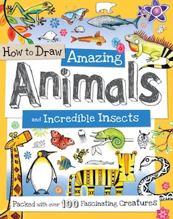 Front cover_How to Draw Amazing Animals and Incredible Insects