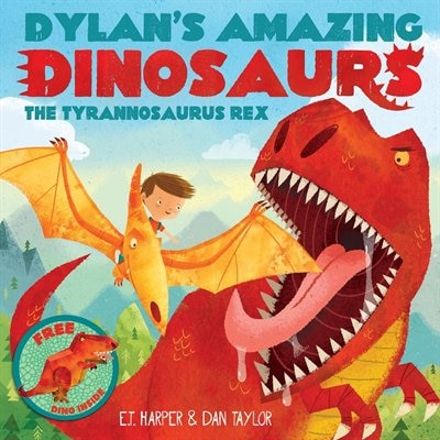 Front cover_Dylan's Amazing Dinosaur: The Tyrannosaurus Rex