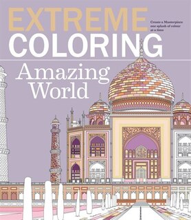 Extreme Coloring Amazing World: Relax and Unwind, One Splash of Color at a Time