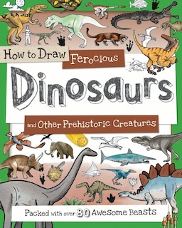 Front cover_How to Draw Ferocious Dinosaurs and Other Prehistoric Creatures