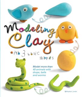 Front cover_Modeling Clay with 3 Basic Shapes