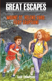 Front cover_Mount St. Helens 1980: Fiery Eruption!