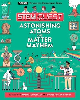 Astonishing Atoms and Matter Mayhem: Science