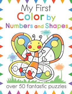 My First Color By Numbers and Shapes: Over 50 Fantastic Puzzles