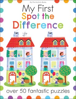 My First Spot the Difference: Over 50 Fantastic Puzzles