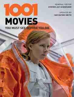 1001 Movies You Must See Before You Die by Ian Haydn Smith
